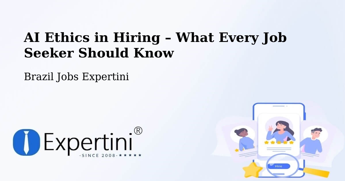AI Ethics in Recruitment & Hiring – Miranda - Miranda, Brazil Jobs Expertini